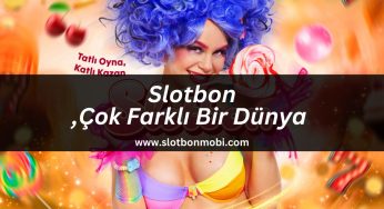 Slotbon Çok Farklı Bir Dünya